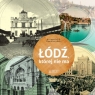  Łódź, której nie maA Lodz that no longer exists