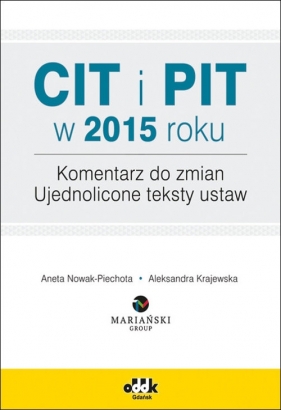 CIT i PIT w 2015 roku. Komentarz do zmian. - Nowak-Piechota Aneta, Krajewska Aleksandra