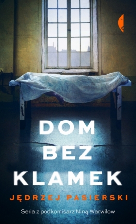 Dom bez klamek. Cykl z Niną Warwiłow. Tom 1 - Jędrzej Pasierski