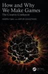 How and Why We Make GamesThe Creative Confusion Fijak Marta, Ganszyniec Artur