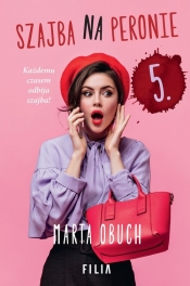 Szajba na peronie 5 - Marta Obuch