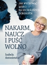  Nakarm naucz i puść wolno