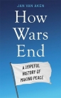 How Wars End - Van Aken Jan