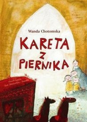 Kareta z piernika - Wanda Chotomska