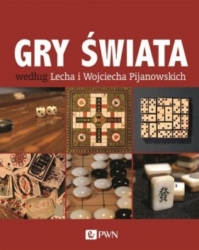 Gry świata według Lecha i Wojciecha Pijanowskich - Pijanowski Lech, Pijanowski Wojciech