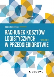 Rachunek kosztów logistycznych w przedsiębiorstwie (wyd. II) - Sadowska Beata