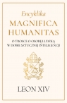 Encyklika Magnifica Humanitas. O trosce o osobę ludzką w dobie sztucznej Papież Leon XIV