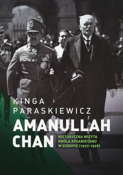 Amanullaha Chan Historyczna wizyta króla Afganistanu w Europie