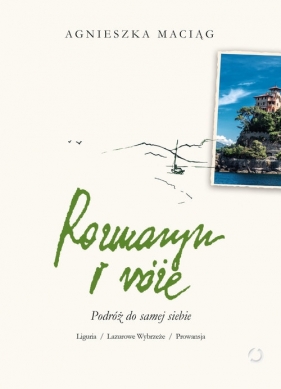 Rozmaryn i róże Podróż do samej siebie (Uszkodzona okładka) - Agnieszka Maciąg