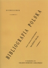 Bibliografia polska Karola i Stanisława Estreicherów Tom XXXVI/1: