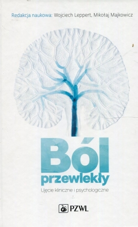 Ból przewlekły. - Wojciech Leppert, Mikołaj Majkowicz