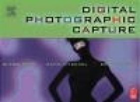 Digital Photographic Capture Glenn M. Rand, David R. Litschel, Robert G. Davis