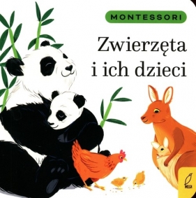 Montessori Zwierzęta i ich dzieci - Marzena Kunicka-Porwisz