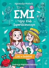 Emi i Tajny Klub Superdziewczyn 8 List w butelce - Agnieszka Mielech