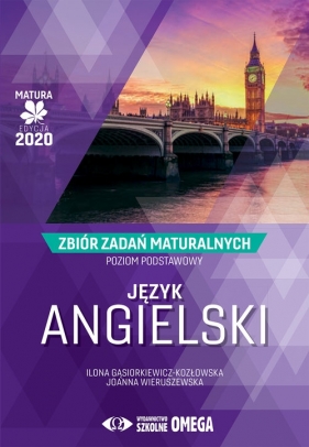 Język angielski Matura 2020 Zbiór zadań maturalnych Poziom podstawowy - Joanna Wieruszewska, Ilona Gąsiorkiewicz-Kozłowska