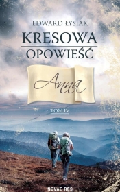 Kresowa opowieść tom IV Anna - Łysiak Edward
