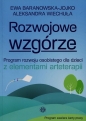 Rozwojowe wzgórze - Aleksandra Wiechuła, Ewa Baranowska-Jojko