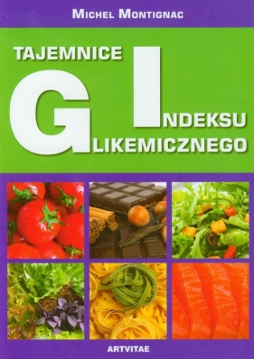 Tajemnice indeksu glikemicznego - Montignac Michel