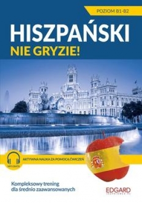 Hiszpański nie gryzie! Dla średnio zaawansowanych - Kowalewska Agnieszka