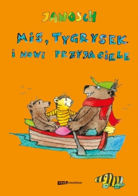 Miś, Tygrysek i nowi przyjaciele - Janosch<br />