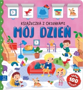 Mój dzień. Książeczka z okienkami. 100 okienek – 100 słów - Agnieszka Bator