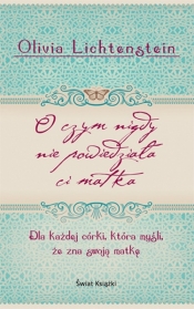 O czym nigdy nie powiedziała ci matka