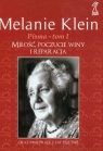 Miłość, poczucie winy i reparacja. Pisma Melanie Klein T. 1