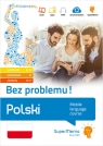 Polski Bez problemu! Mobilny kurs językowy (pakiet: poziom podstawowy A1-A2,