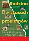 Rodzina w czasach przełomów red. Krystyna Kralkowska-Gątkowska, Beata Nowacka