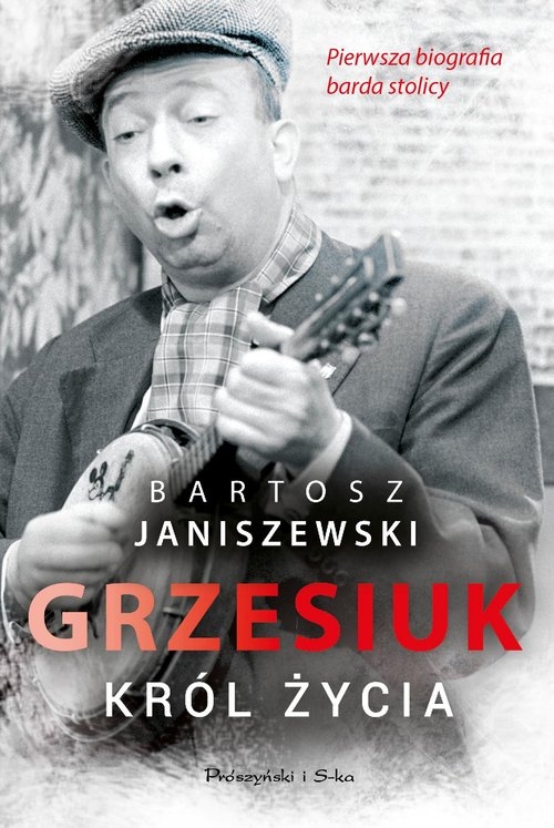 Grzesiuk. Król życia