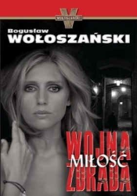 Wojna, miłość, zdrada/W tajnych służbach Prezydenta. Pakiet 2 książek - Bogusław Wołoszański, Ronald Kessler