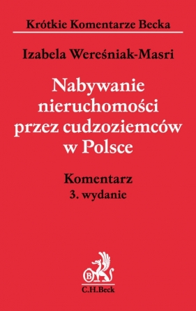 Nabywanie nieruchomości przez cudzoziemców w Polsce - Wereśniak-Masri Izabela