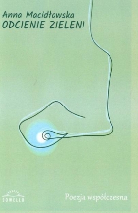 Odcienie zieleni - Anna Macidłowska
