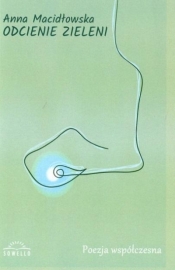 Odcienie zieleni - Anna Macidłowska