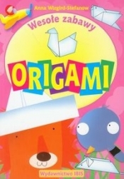 Wesołe zabawy Origami - Wizgird-Stefanow Anna