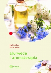 Ajurweda i aromaterapia / Zielone - Miller Light, Miller Bryan