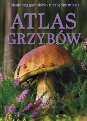 Atlas grzybów - Opracowanie zbiorowe