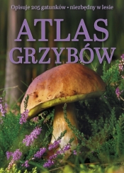 Atlas grzybów - praca zbiorowa
