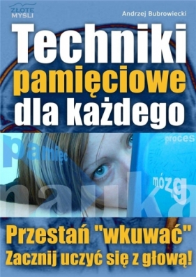 Techniki pamięciowe dla każdego - Bubrowiecki Andrzej