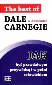 Jak być prawdziwym przywódcą i w pełni człowiekiem - Dale Carnegie