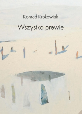 Wszystko prawie - Konrad Krakowiak