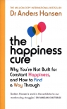 The Happiness Cure Why You’re Not Built for Constant Happiness, and How Anders Hansen