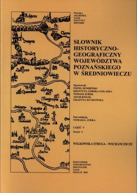 Słownik historyczno-geograficzny województwa poznańskiego w średniowieczu. - Jurek Tomasz