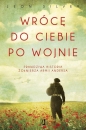 Wrócę do ciebie po wojnie. Prawdziwa historia żołnierza Armii Andersa - Leon Silver