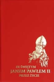 Ze Świętym Janem Pawłem II przez życie (OT) - Urszula Haśniewicz