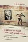 Nieletni w pedagogii Stanisława Jedlewskiego Refleksje (nie)domknięte Małgorzata Michel