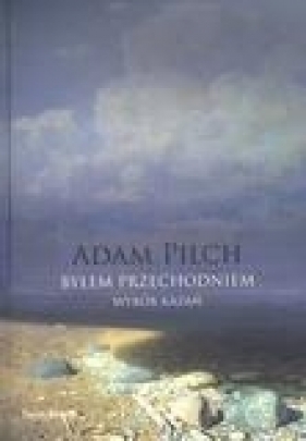 Byłem przechodniem - Pilch Adam