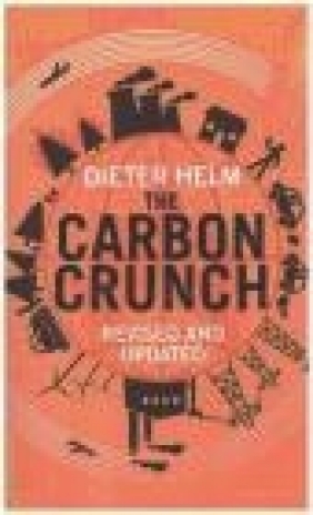 The Carbon Crunch Dieter Helm