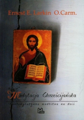 Medytacja chrześcijańska - Larkin Ernest E.<br />