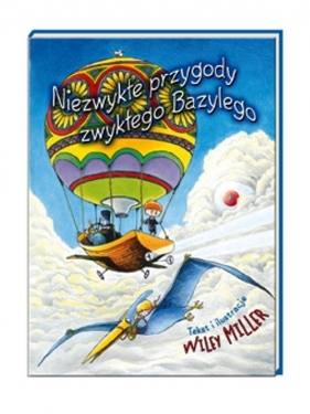 Niezwykłe przygody zwykłego Bazylego - Miller Wiley